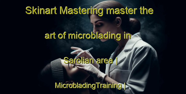 Skinart Mastering master the art of microblading in Sarolian area | MicrobladingTraining | MicrobladingClasses | SkinartTraining-Pakistan